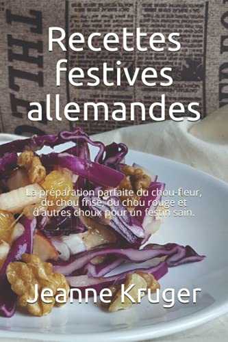 Recettes festives allemandes: La préparation parfaite du chou-fleur, du chou frisé, du chou rouge et d'autres choux pour un festin sain.