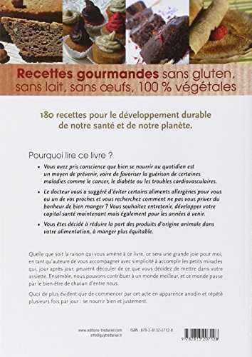 Recettes gourmandes sans gluten, sans lait, sans oeufs, 100% végétales