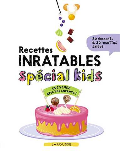 Recettes inratables spécial kids !