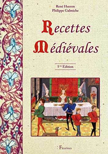Recettes médiévales : 125 recettes de cuisine du Moyen Âge