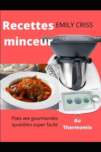 Recettes minceur Au Thermomix: Plats ww gourmandes quotidien super facile