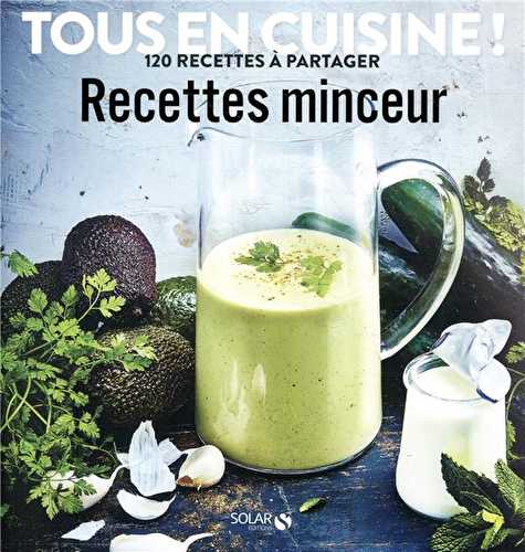 Recettes minceur - tous en cuisine !