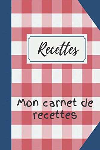 Recettes Mon carnet de recettes: Mes recettes: Le livre de cuisine pratique pour noter vos 100 recettes préférées (format 15 x 23 cm) Broché luxueuse couverture glacée