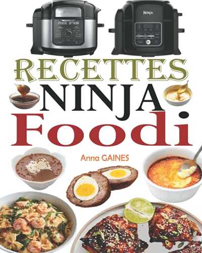 Recettes Ninja Foodi: Le guide du débutant et l’ultime compagnon de votre multicuiseur Ninja Foodi + 35 recettes faciles et savoureuses pour maximiser votre Foodi tous les jours