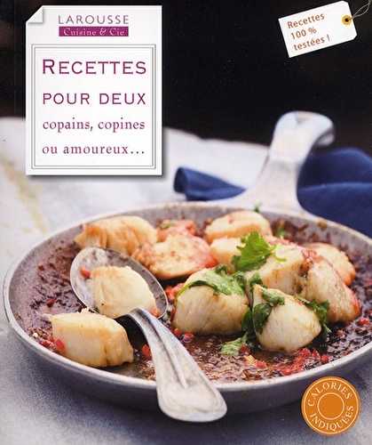 Recettes pour deux - copains, copines ou amoureux...