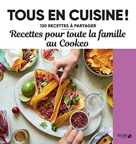 Recettes pour toute la famille au Cookeo - Tous en cuisine !
