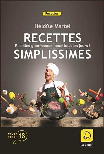 Recettes simplissimes, recettes gourmandes pour tous les jours