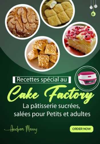 Recettes spécial au cake factory: La pâtisserie sucrées , salées pour Petits et adultes