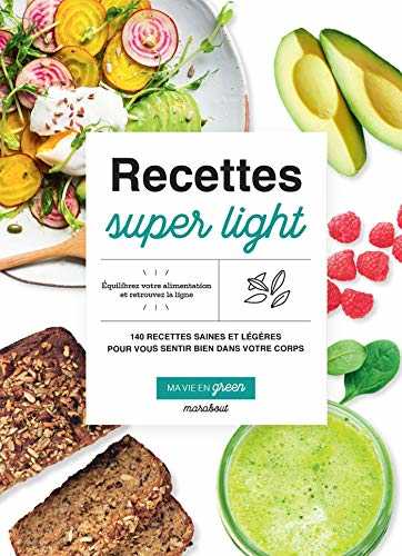 Recettes super light: Ma vie en green