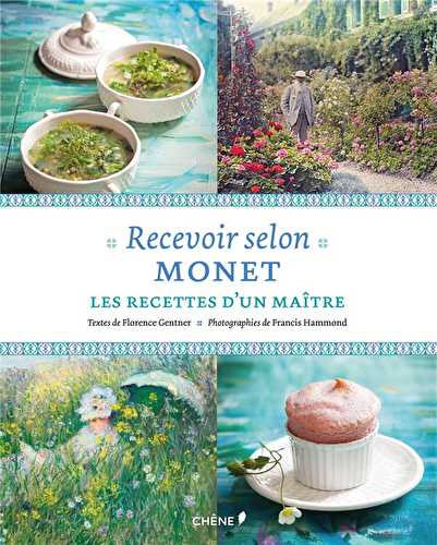 Recevoir selon monet - les recettes d'un maître