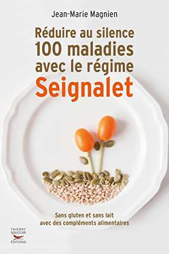 Réduire au silence 100 maladies avec le régime Seignalet