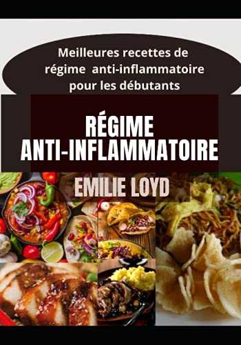 Régime anti-inflammatoire: Meilleures recettes de régime anti-inflammatoire pour les débutants