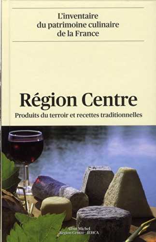 Région centre - produits du terroir et recettes traditionnelles