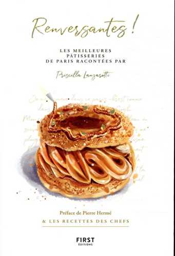 Renversantes ! les meilleures pâtisseries de paris racontées par priscilla lanzarotti