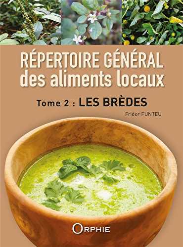 Répertoire général des aliments locaux t.2 : les brèdes