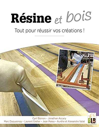 Résine & bois: Tout pour réussir vos créations