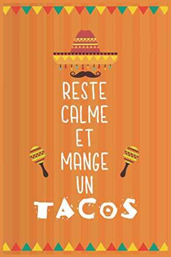 Reste calme et mange un tacos : cahier de recettes de 100 pages, journal de cuisine mexicaine avec des recettes, cahier pour tous les cuisiniers ... et carnet de recettes de plats préférés