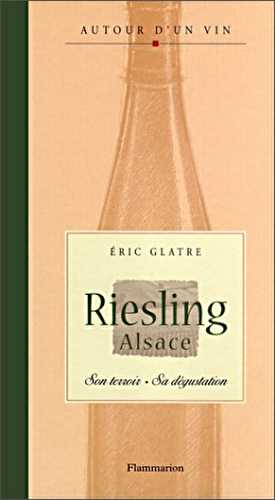 Riesling Alsace : Son terroir, sa dégustation