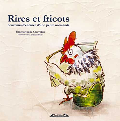 Rires et fricots - souvenirs d'enfance d'une petite normande