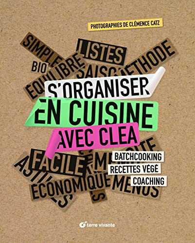 S'organiser en cuisine avec Clea: Batchcooking, recettes végé, coaching