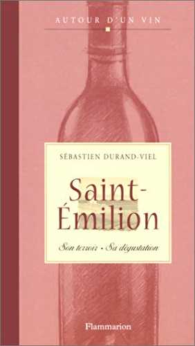 Saint-Emilion : Son terroir, sa dégustation