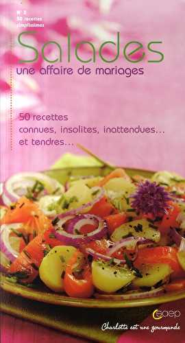 Salades, une affaire de mariages