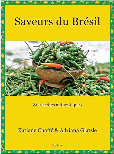 Saveurs du brésil - 80 recettes authentiques