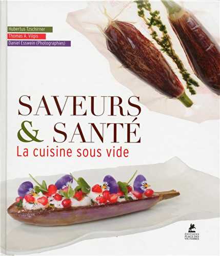 Saveurs & santé - la cuisine sous vide