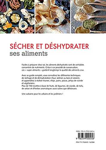 Sécher et déshydrater ses aliments - Fruits, légumes, plantes aromatiques et champignons...