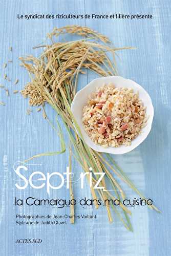 Sept riz - la camargue dans ma cuisine