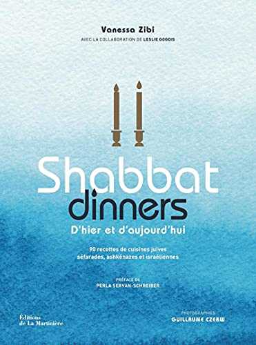 Shabbat dinners. 90 recettes de cuisines juives séfarades, ashkénazes et israéliennes