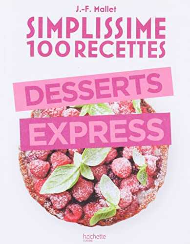 Simplissime 100 recettes : Desserts express