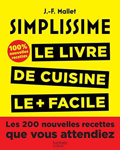 Simplissime 2: Les 200 nouvelles recettes que vous attendiez 100% inédit