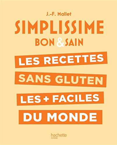 Simplissime - bon & sain : les recettes sans gluten les + faciles du monde