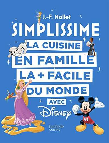 SIMPLISSIME - Disney: La cuisine en famille la + facile du monde