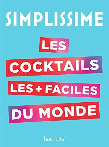 SIMPLISSIME Le livre de cocktails le plus facile du monde