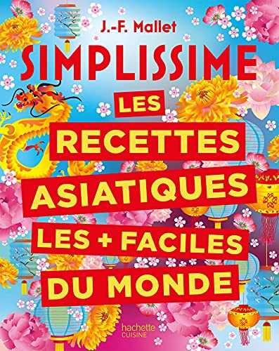 SIMPLISSIME Les recettes asiatiques les + faciles du monde: Nouvelle édition