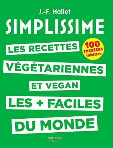 SIMPLISSIME - Recettes végétariennes et vegan: Les recettes végétariennes et vegan les plus faciles du monde