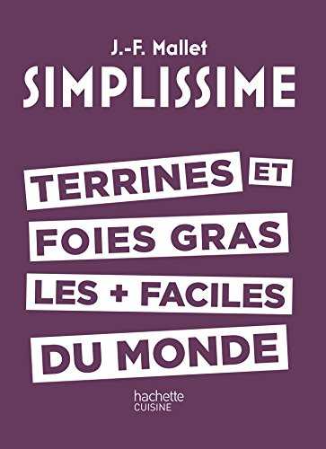 SIMPLISSIME - TERRINES ET FOIES GRAS LES + FACILES DU MONDE