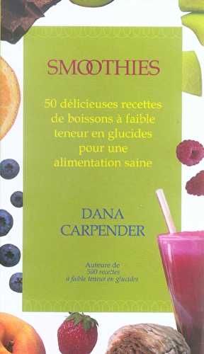 Smoothies - 50 délicieuses recettes de boissons