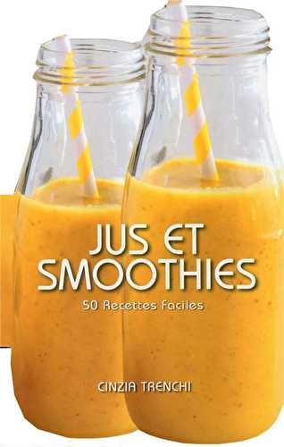 Smoothies - 50 recettes faciles