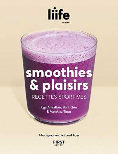 Smoothies & plaisirs- recettes sportives