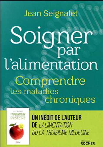 Soigner par l'alimentation - comprendre les maladies chroniques