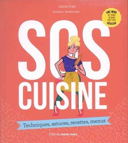 Sos cuisine - techniques, astuces, recettes, menus