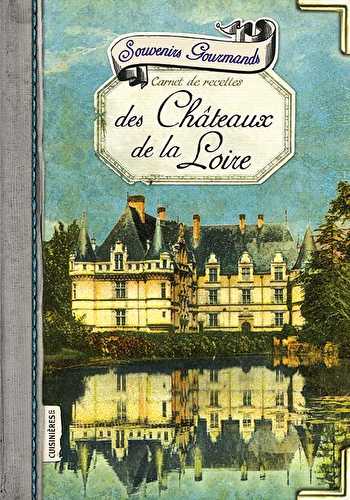 Souvenirs gourmands des châteaux de la loire