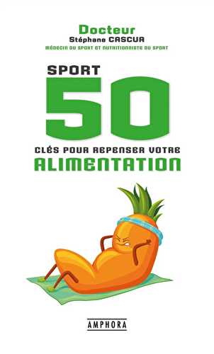 Sport, 50 clés pour repenser votre alimentation