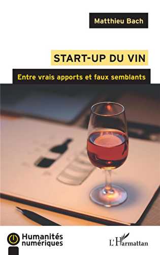 Start-up du vin - entre vrais apports et faux semblants