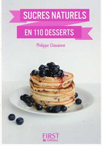 Sucres naturels en 110 desserts