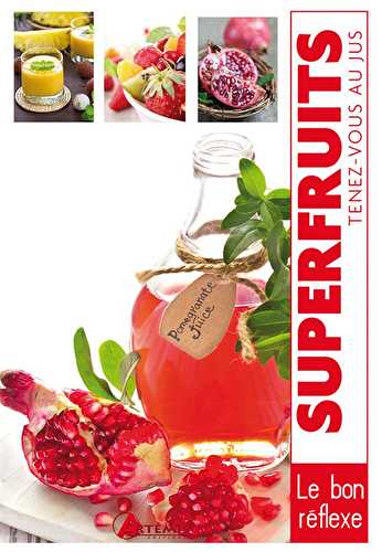 Superfruits le jus de fruits santetenez vous au jus