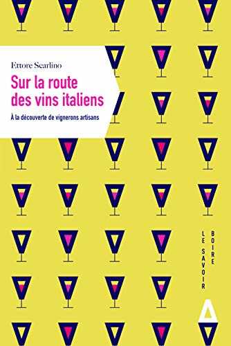 SUR LA ROUTE DES VINS ITALIENS. A LA DECOUVERTE DE VIGNERONS